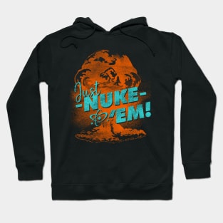 Just Nuke Em Funny Nuclear Bomb Hoodie